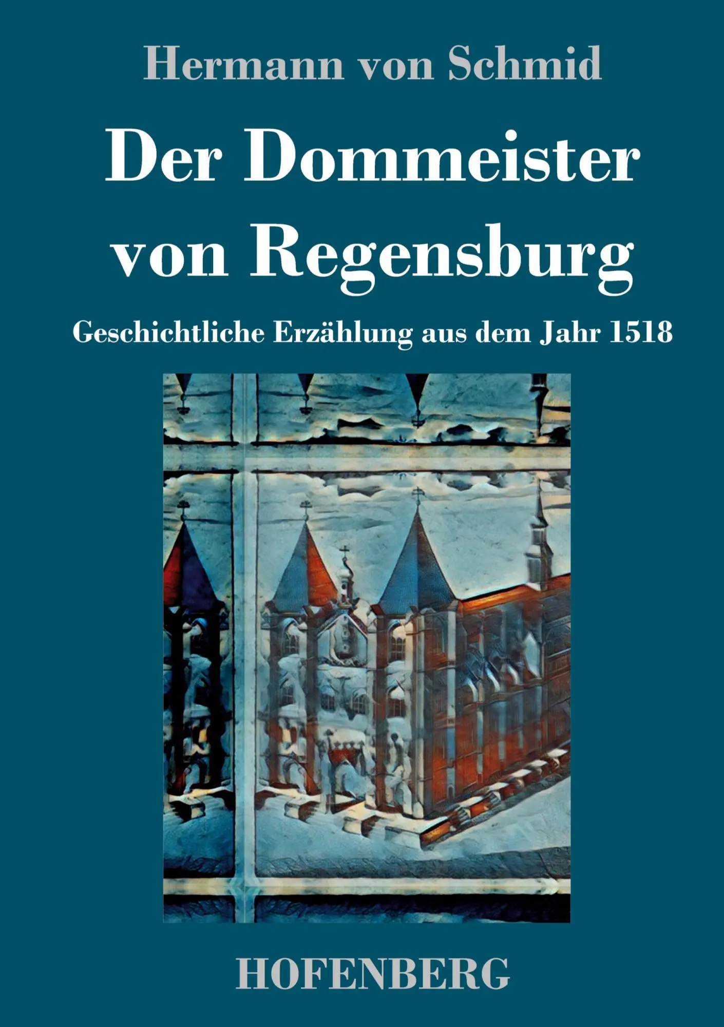 Cover: 9783743729315 | Der Dommeister von Regensburg | Hermann Von Schmid | Buch | 104 S.