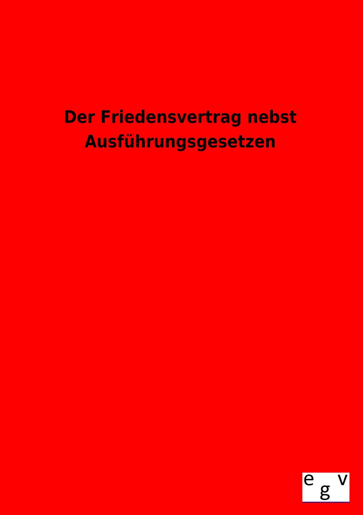 Cover: 9783863829315 | Der Friedensvertrag nebst Ausführungsgesetzen | Viktor Goldschmidt