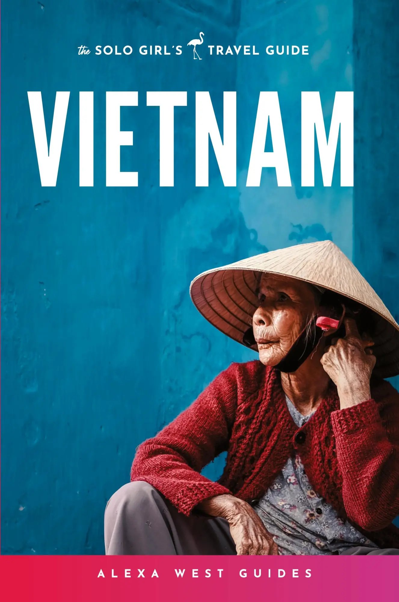 Cover: 9780578479415 | Vietnam | The Solo Girl's Travel Guide | Alexa West | Taschenbuch