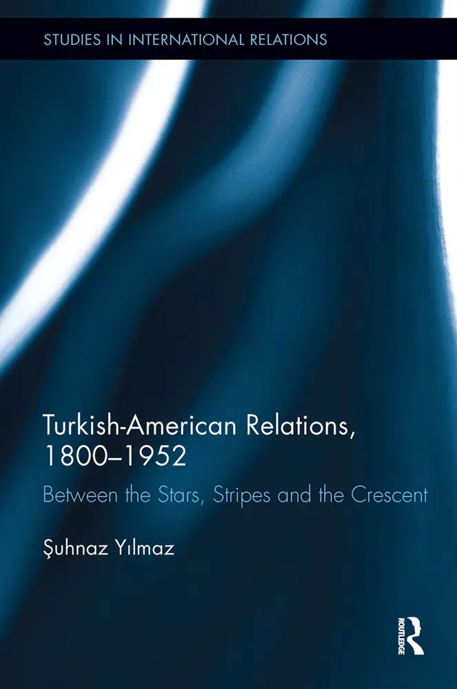 Cover: 9781032929415 | Turkish-American Relations, 1800-1952 | Suhnaz Yilmaz | Taschenbuch