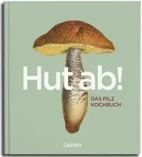 Cover: 9783766729415 | HUT AB! | Das Pilzkochbuch | Martin H. Lorenz | Buch | 240 S. | 2026