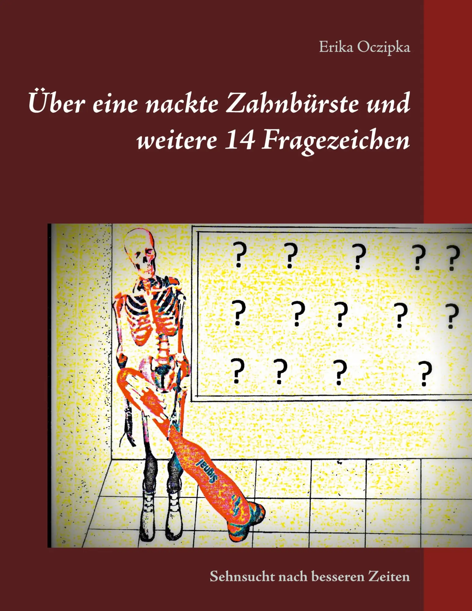Cover: 9783848209415 | Über eine nackte Zahnbürste und weitere 14 Fragezeichen | Oczipka