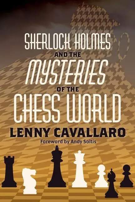 Cover: 9781949859515 | Sherlock Holmes and the Mysteries of the Chess World | Lenny Cavallaro