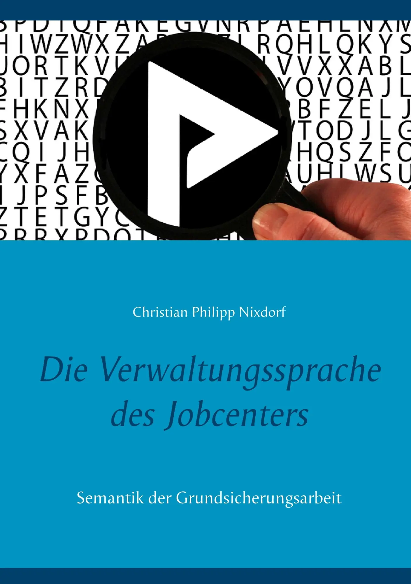 Cover: 9783751929615 | Die Verwaltungssprache des Jobcenters | Christian Philipp Nixdorf