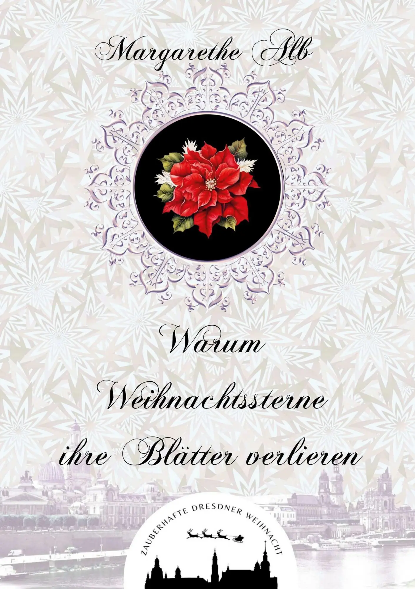 Cover: 9783758339615 | Warum Weihnachtssterne ihre Blätter verlieren | Margarethe Alb | Buch