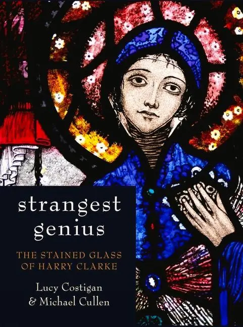 Cover: 9781845889715 | Strangest Genius | The Stained Glass of Harry Clarke | Buch | Gebunden