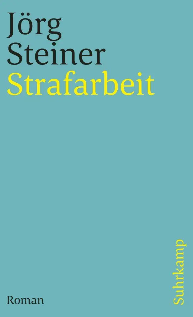Cover: 9783518369715 | Strafarbeit | Roman | Jörg Steiner | Taschenbuch | 162 S. | Deutsch