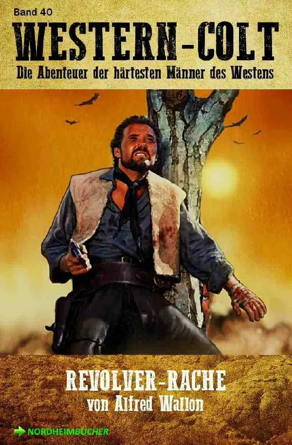 Cover: 9783753139715 | WESTERN-COLT, Band 40: REVOLVER-RACHE | Alfred Wallon | Taschenbuch