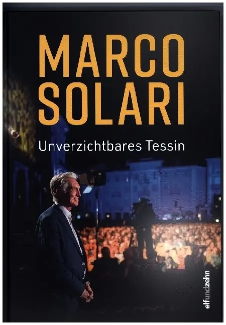 Cover: 9783905769715 | Marco Solari | Unverzichtbares Tessin | Marco Solari | Buch | Deutsch