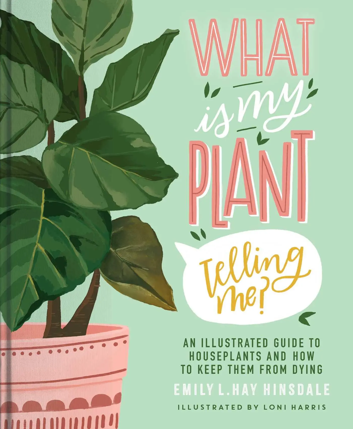 Cover: 9781982189815 | What Is My Plant Telling Me? | Emily L. Hay Hinsdale | Buch | Gebunden