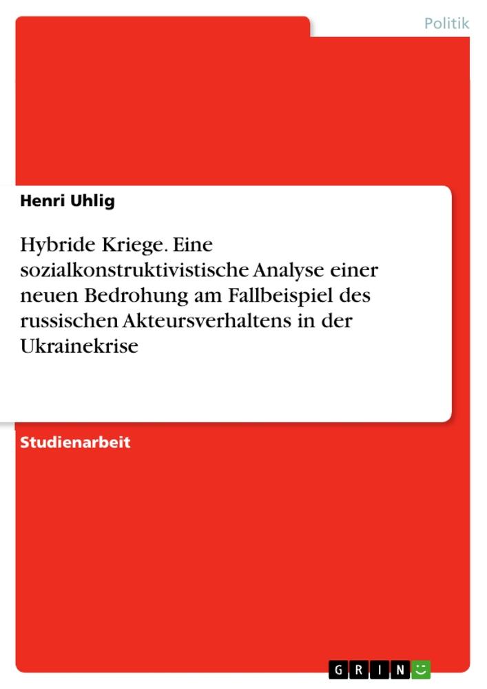 Cover: 9783346549815 | Hybride Kriege. Eine sozialkonstruktivistische Analyse einer neuen...