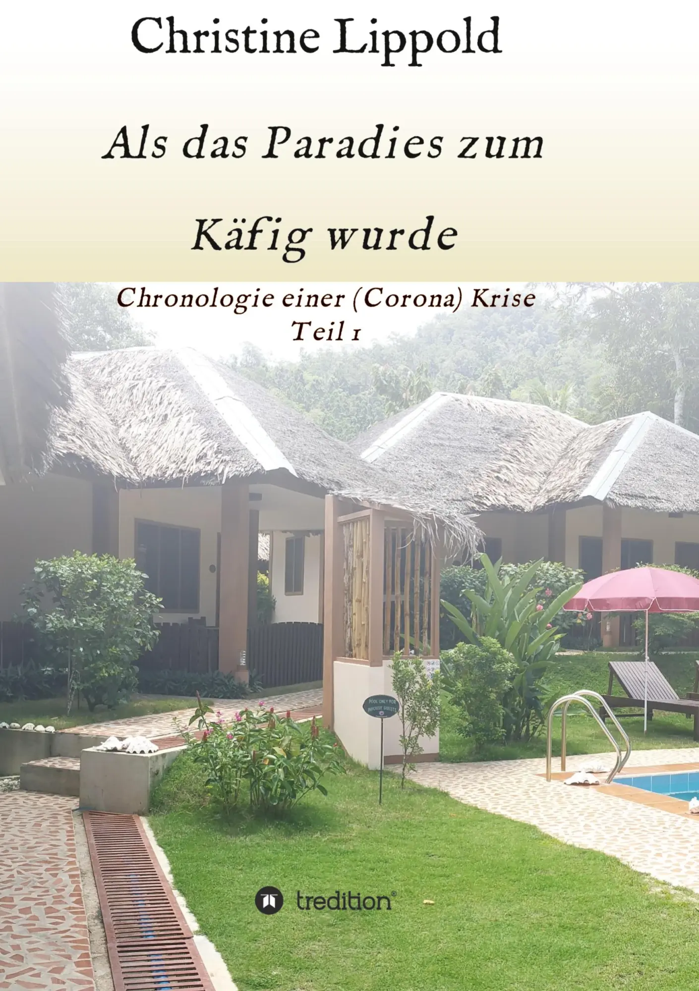 Cover: 9783347229815 | Als das Paradies zum Käfig wurde | Christine Lippold | Taschenbuch