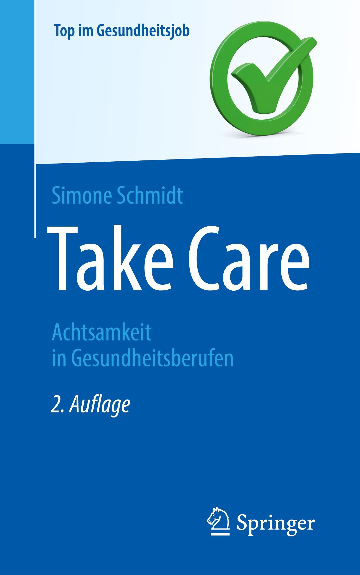 Cover: 9783662669815 | Take Care | Achtsamkeit in Gesundheitsberufen | Simone Schmidt | Buch