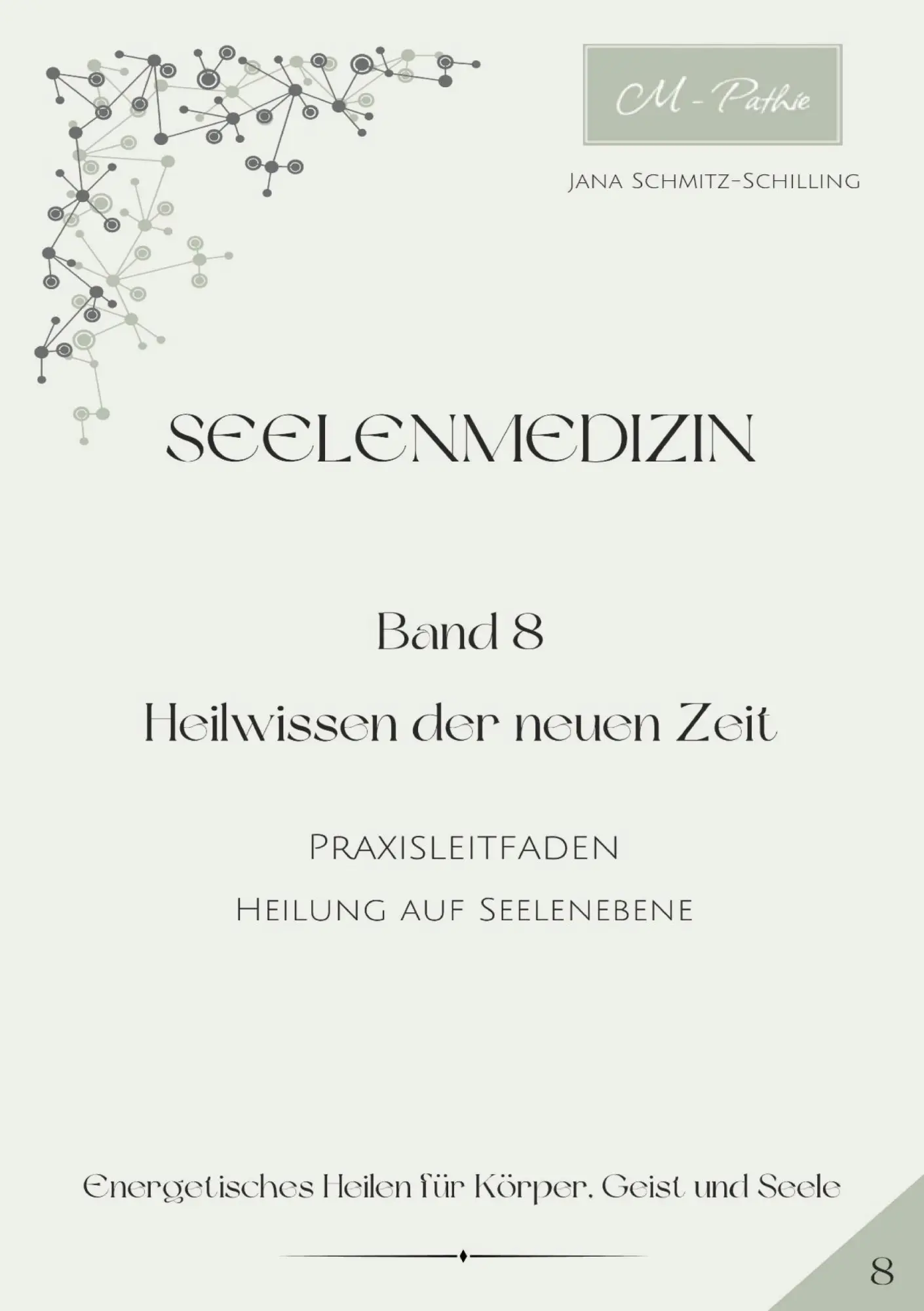 Cover: 9783695199815 | Seelenmedizin | Band 8 - Praxisleitfaden - Heilung auf Seelenebene