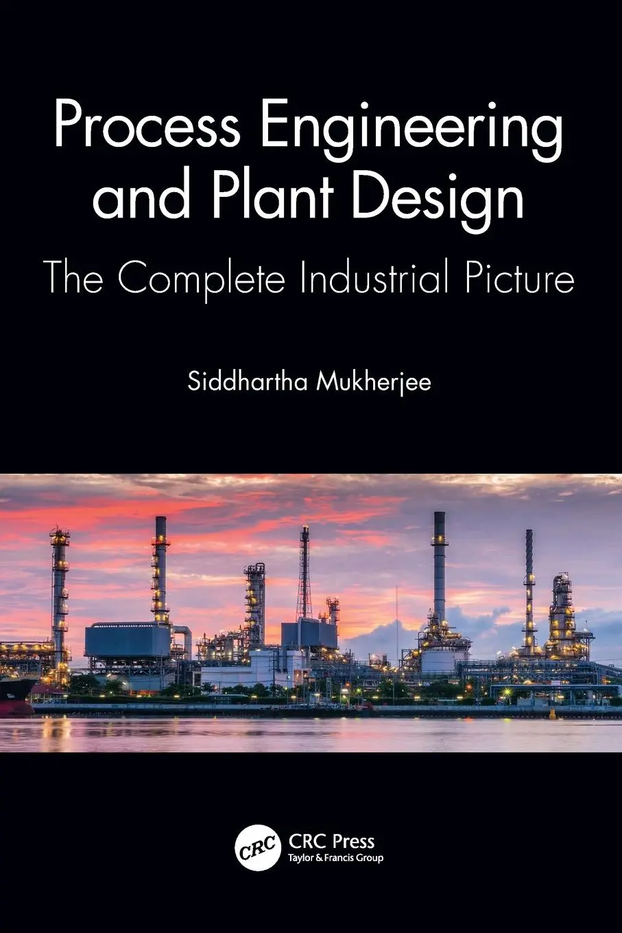 Cover: 9781032119915 | Process Engineering and Plant Design | The Complete Industrial Picture