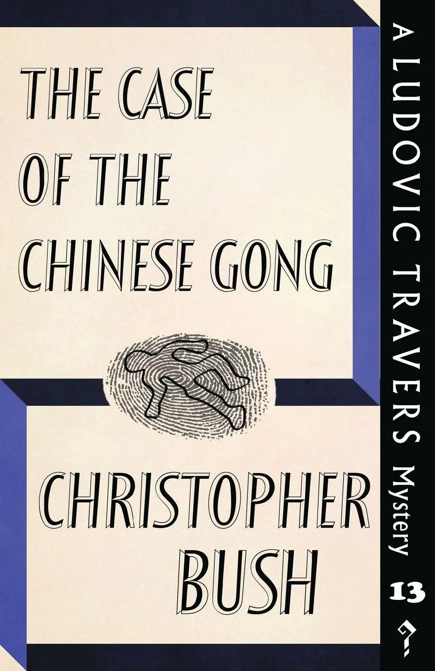 Cover: 9781911579915 | The Case of the Chinese Gong | A Ludovic Travers Mystery | Bush | Buch