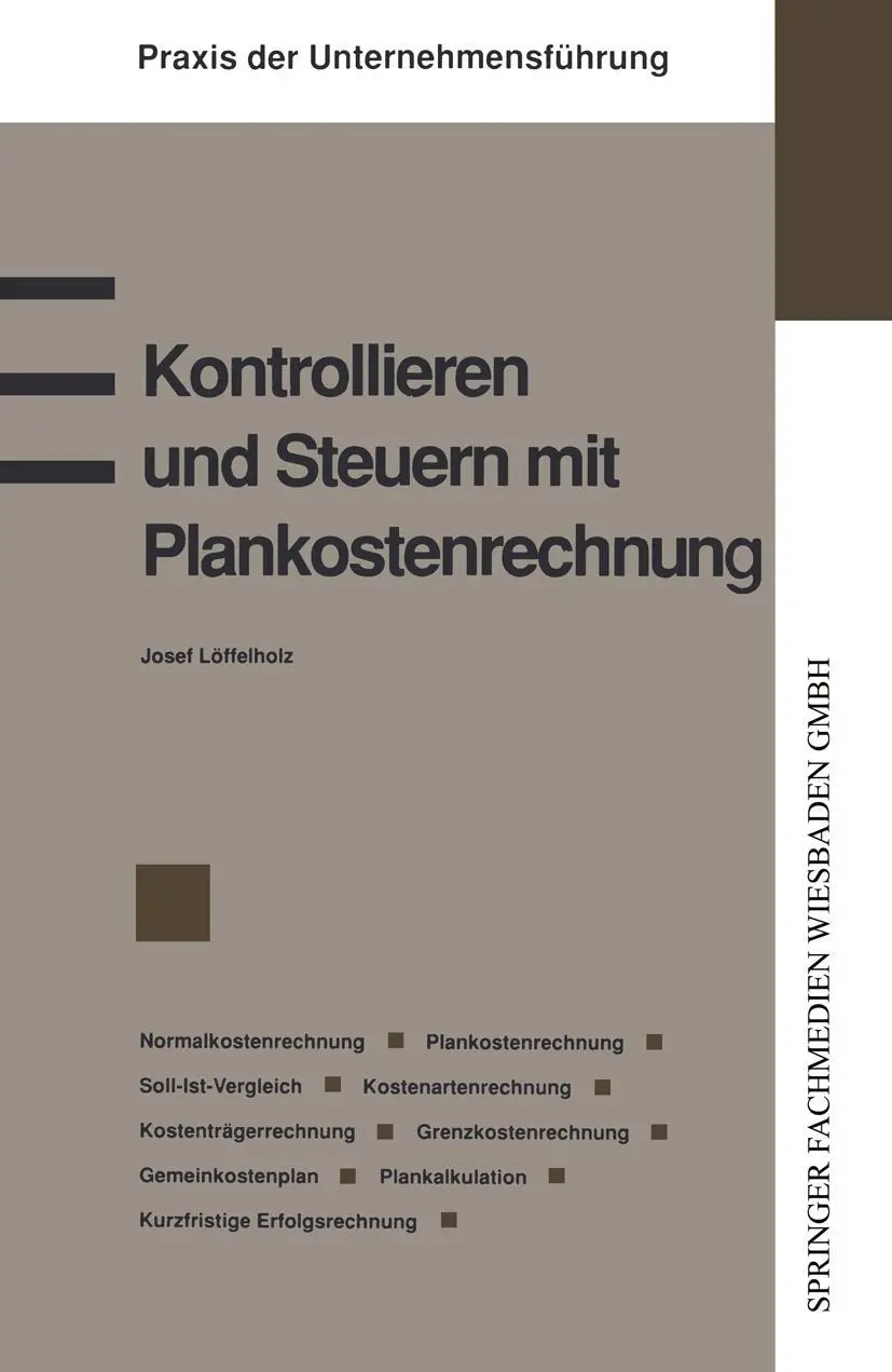 Cover: 9783409139915 | Kontrollieren und Steuern mit Plankostenrechnung | Josef Löffelholz