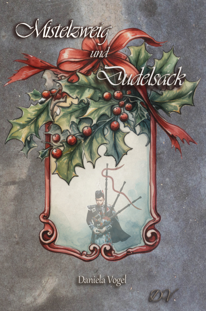Cover: 9783989149915 | Mistelzweig und Dudelsack | Vogel Daniela | Taschenbuch | 228 S.