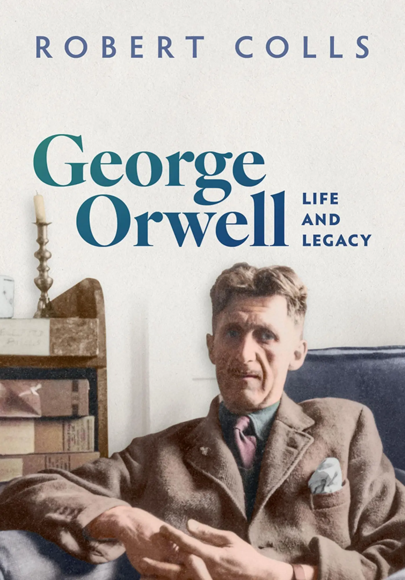Cover: 9780198830016 | George Orwell | Life and Legacy | Robert Colls | Buch | Englisch