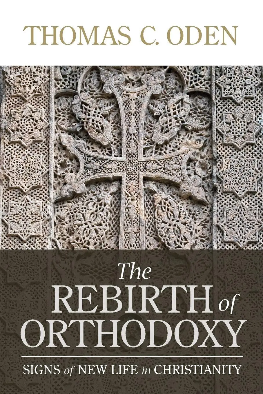 Cover: 9781624280016 | The Rebirth of Orthodoxy | Signs of New Life in Christianity | Oden