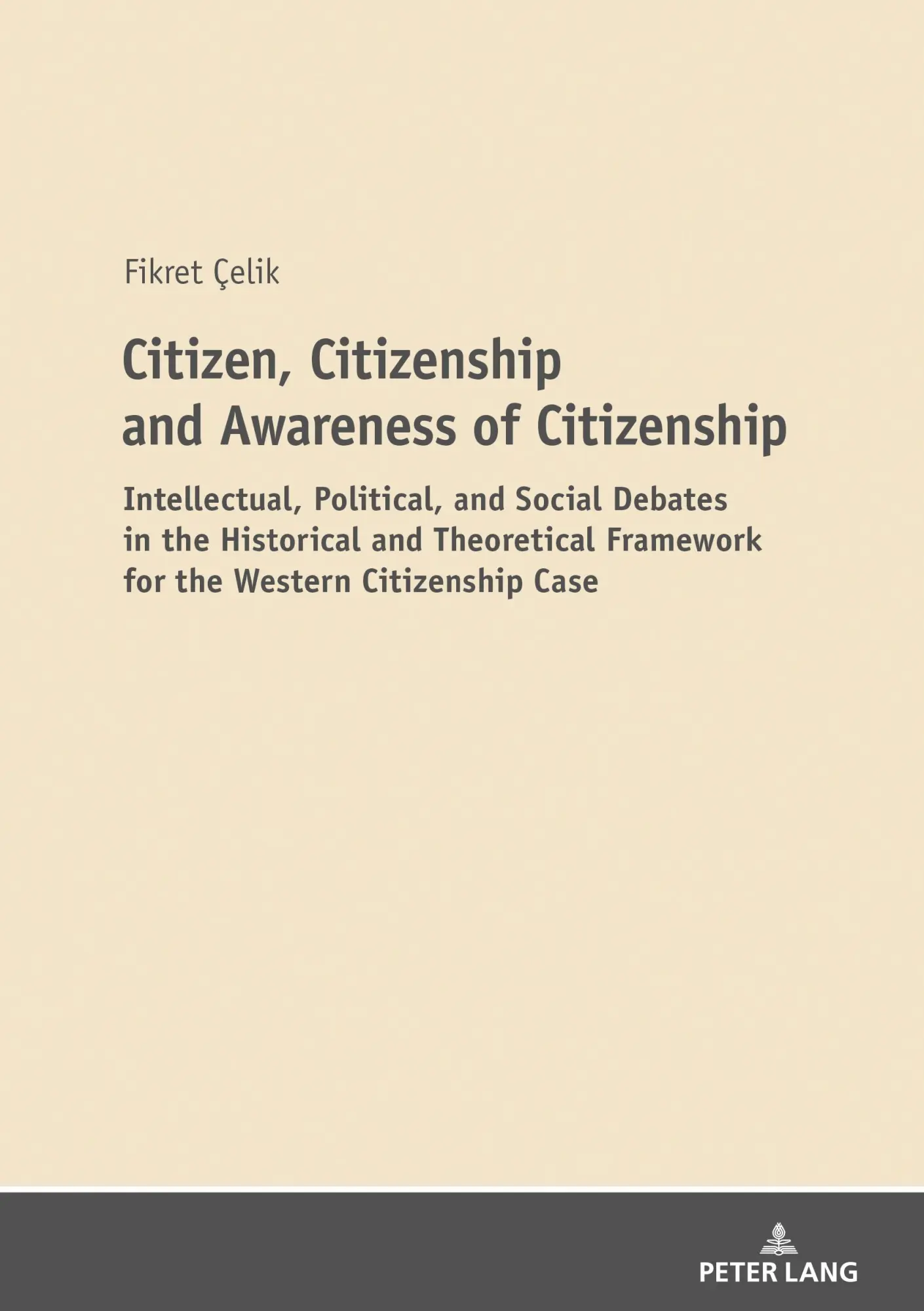 Citizen, Citizenship and Awareness of Citizenship: Intellectual, Political, and Social Debates in the Historical and Theoretical Framework for the Western Citizenship Case