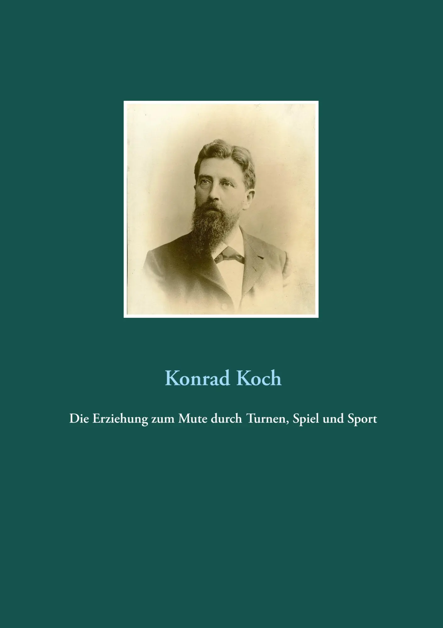 Cover: 9783748140016 | Die Erziehung zum Mute durch Turnen, Spiel und Sport | Konrad Koch