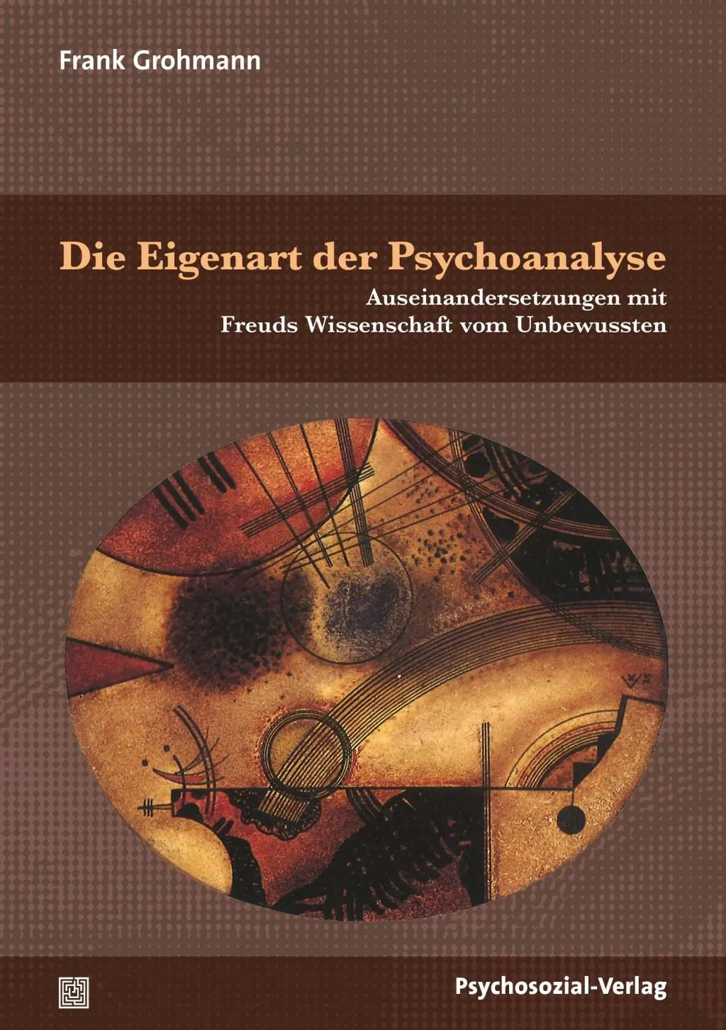 Cover: 9783837930016 | Die Eigenart der Psychoanalyse | Frank Grohmann | Taschenbuch | 328 S.