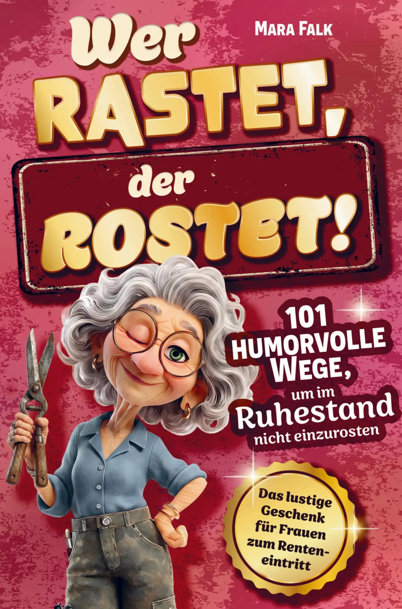 Cover: 9783912790016 | Wer rastet, der rostet! | Mara Falk | Taschenbuch | 128 S. | Deutsch