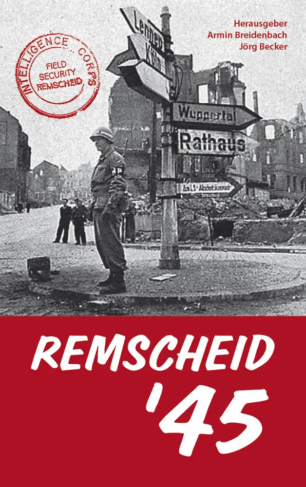 Cover: 9783968470016 | Remscheid ´45 | Armin Breidenbach (u. a.) | Buch | 276 S. | Deutsch