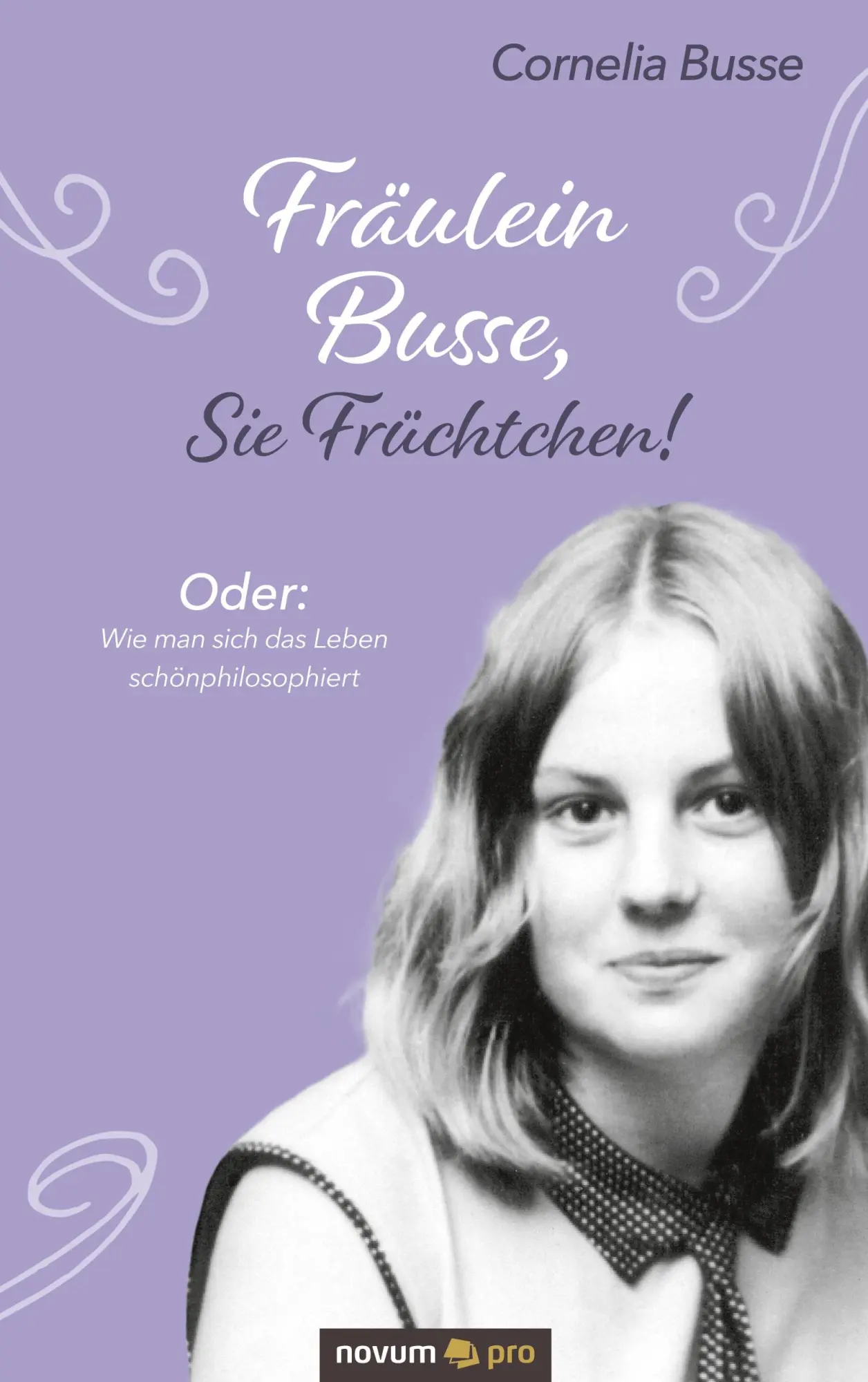 Cover: 9783991070016 | Fräulein Busse, Sie Früchtchen! | Cornelia Busse | Taschenbuch | 58 S.