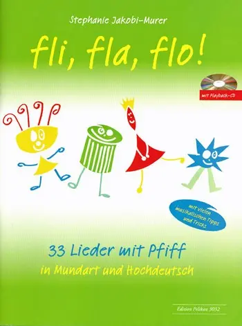 Fli fla flo - 33 Lieder mit Pfiff