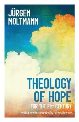 Cover: 9780334060116 | Theology of Hope | For the 21st Century | Jürgen Moltmann | Buch