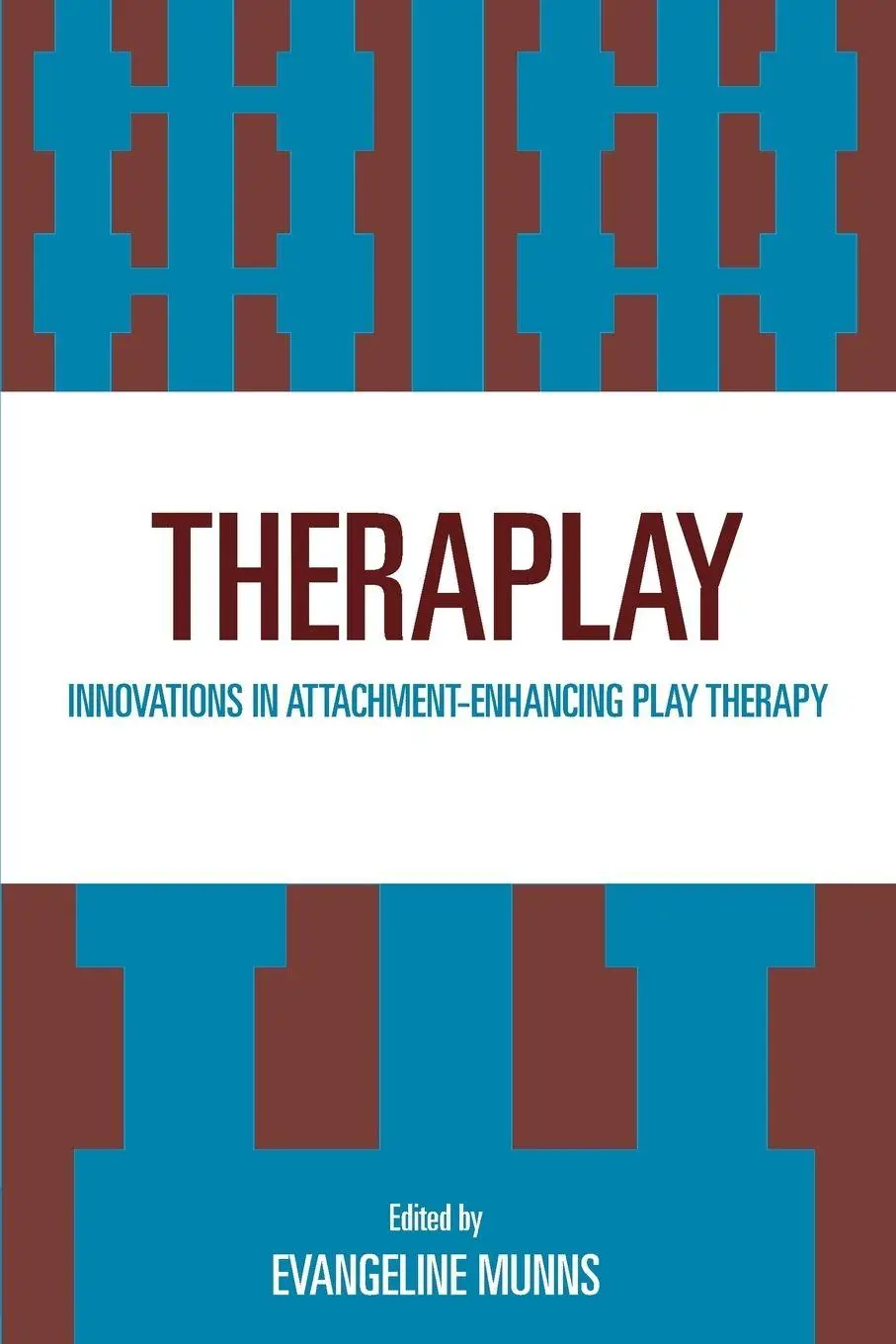 Cover: 9780765710116 | Theraplay | Innovations in Attachment-Enhancing Play Therapy | Munns