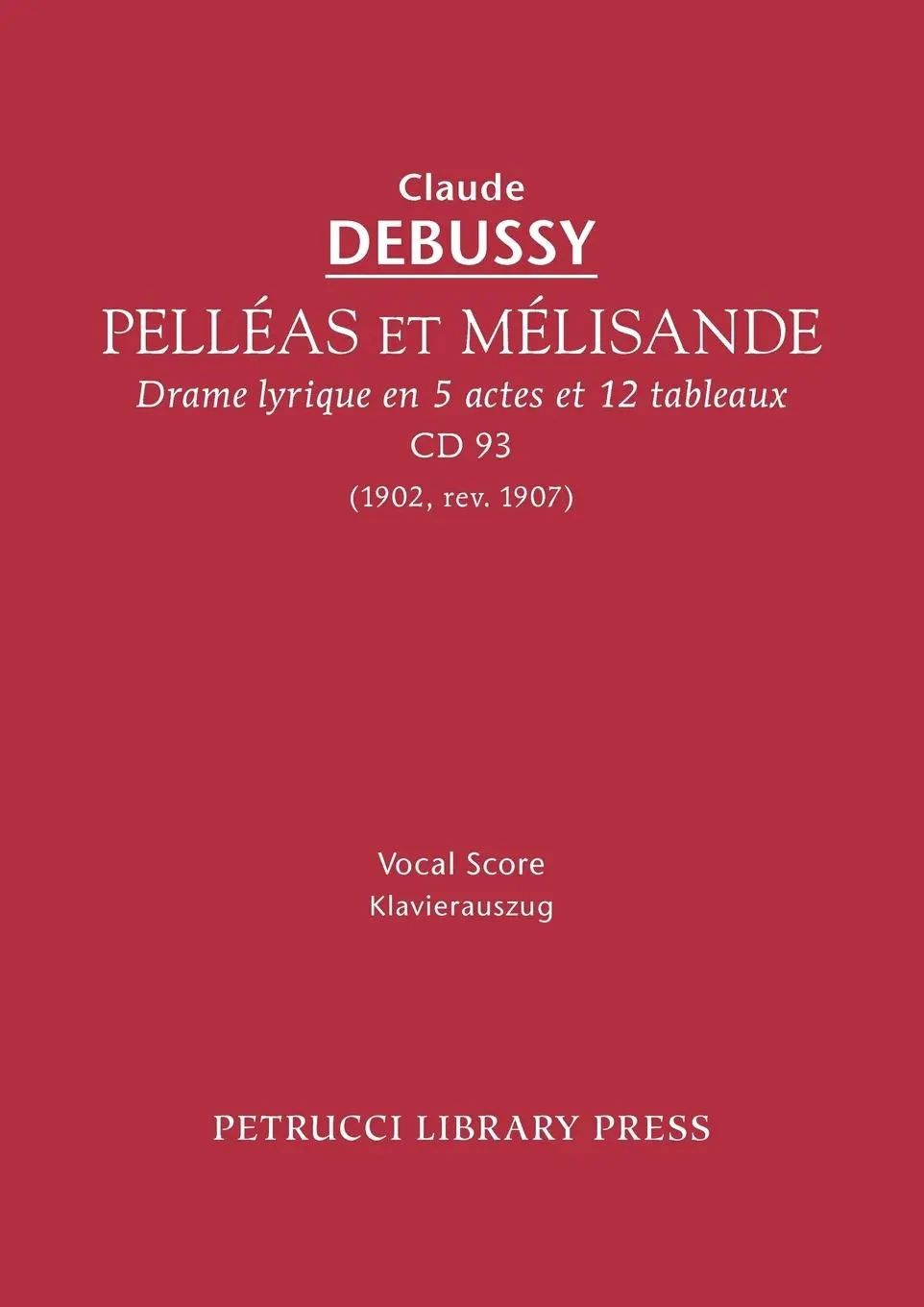 Cover: 9781608740116 | Pelleas et Melisande, CD 93 | Vocal score | Claude Debussy | Buch