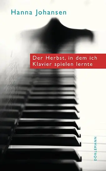 Cover: 9783038200116 | Der Herbst, in dem ich Klavier spielen lernte | Hanna Johansen | Buch