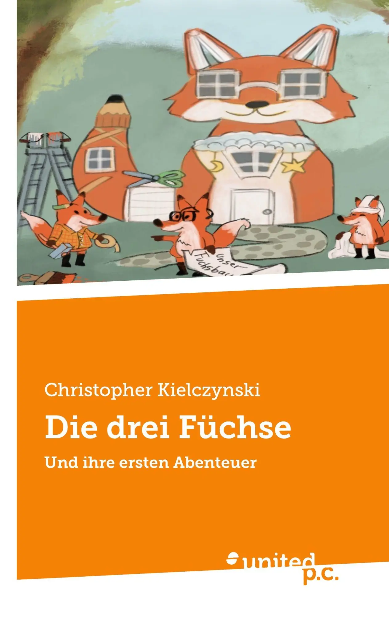 Cover: 9783710340116 | Die drei Füchse | Und ihre ersten Abenteuer | Christopher Kielczynski