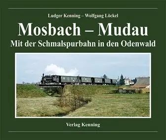 Cover: 9783944390116 | Mosbach - Mudau | Mit der Schmalspurbahn in den Odenwald | Buch | 2018
