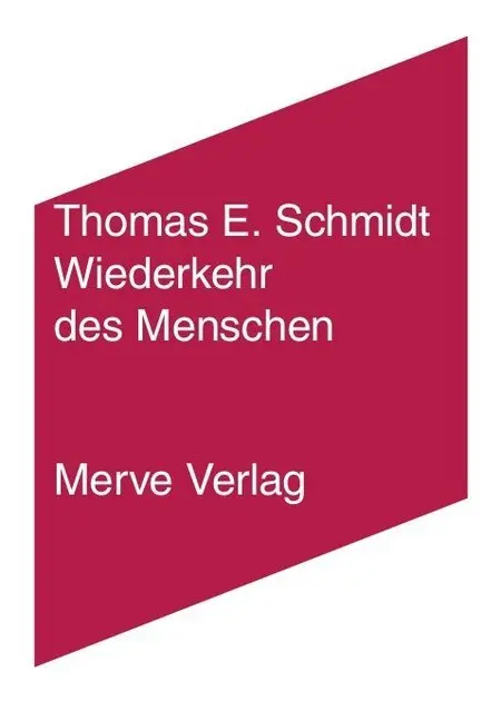Cover: 9783962730116 | Wiederkehr des Menschen | Thomas E. Schmidt | Buch | 240 S. | Deutsch