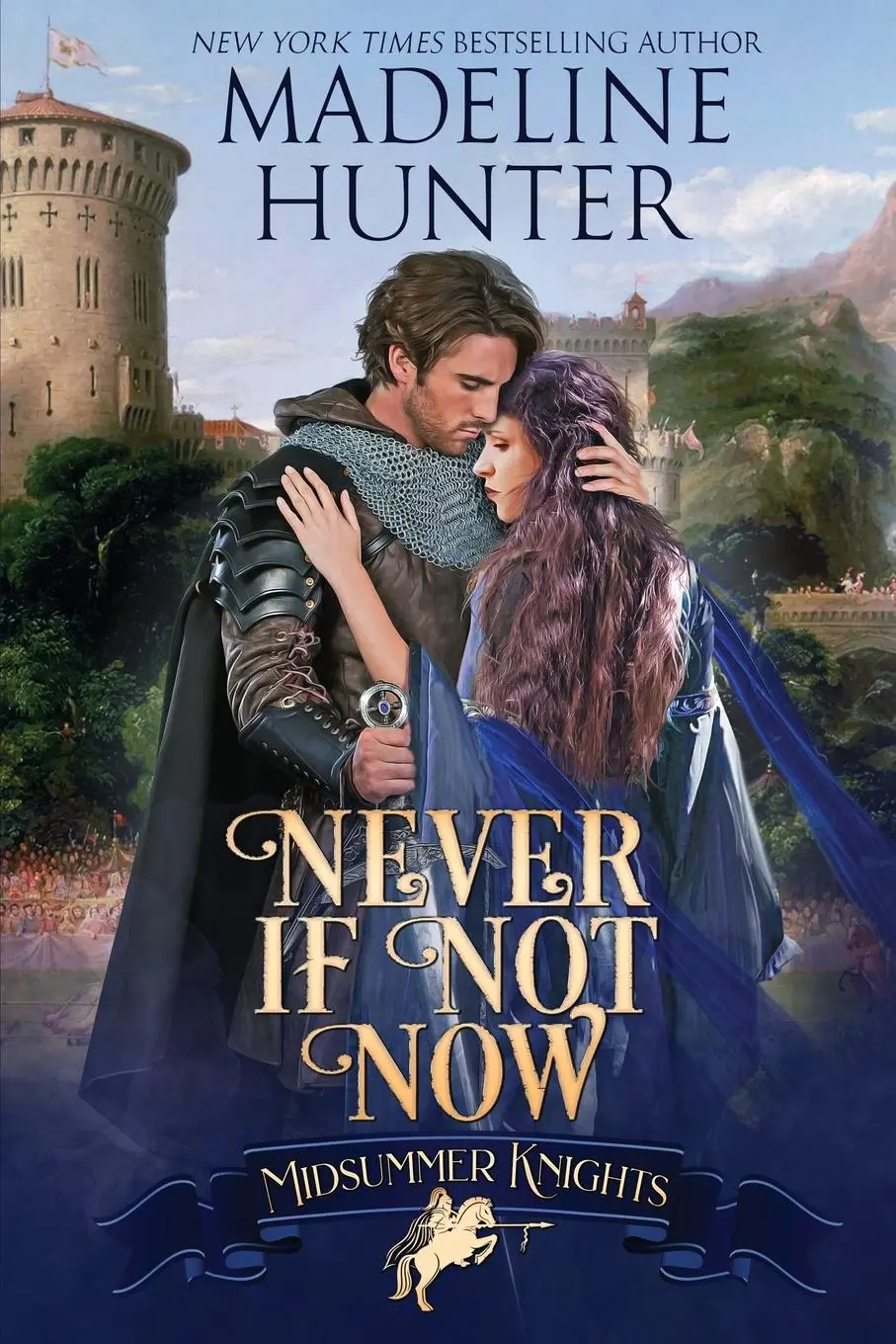 Cover: 9780997080216 | Never If Not Now | A Midsummer Knights Romance | Madeline Hunter