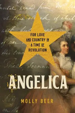 Cover: 9781324050216 | Angelica | For Love and Country in a Time of Revolution | Molly Beer