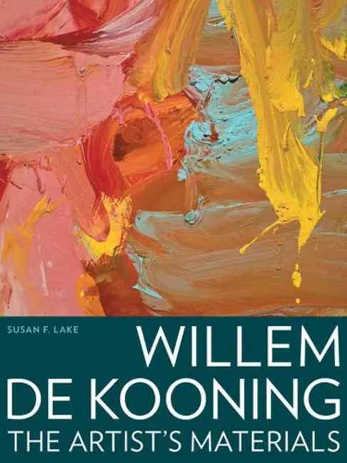Cover: 9781606060216 | Willem de Kooning - The Artist's Materials | .. Lake | Taschenbuch
