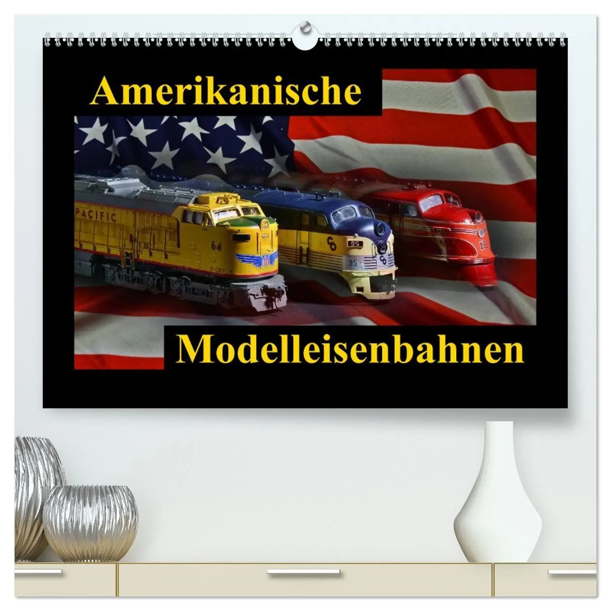 Cover: 9783516150216 | Amerikanische Modelleisenbahnen (hochwertiger Premium Wandkalender...