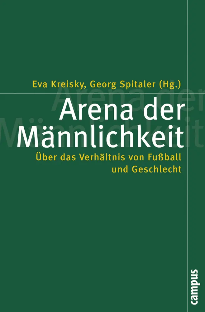 Cover: 9783593380216 | Arena der Männlichkeit | Eva Kreisky (u. a.) | Taschenbuch | 372 S.