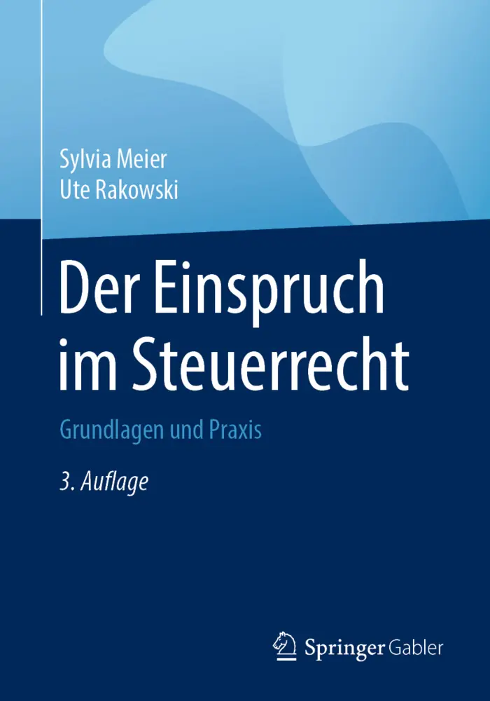 Cover: 9783658270216 | Der Einspruch im Steuerrecht | Grundlagen und Praxis | Meier (u. a.)