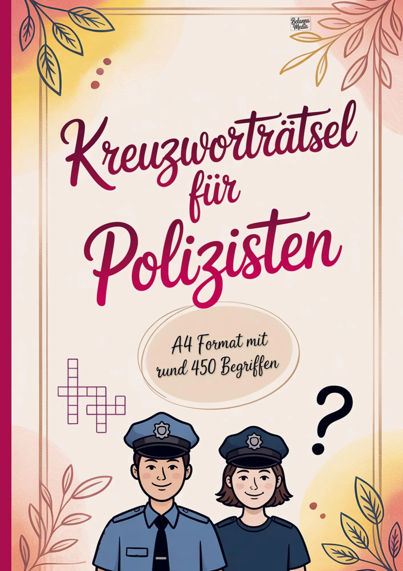 Cover: 9783693440216 | Kreuzworträtsel für Polizisten | Belanna Media | Taschenbuch | 52 S.