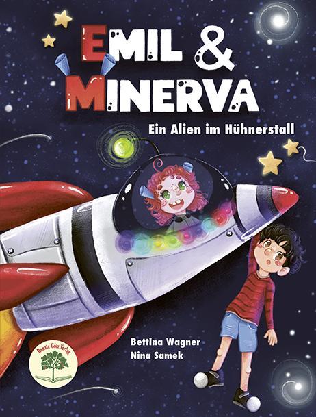 Cover: 9783991500216 | Emil &amp; Minerva | Ein Alien im Hühnerstall | Bettina Wagner | Buch