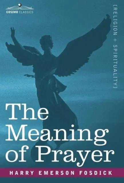 Cover: 9781605200316 | The Meaning of Prayer | Harry Emerson Fosdick | Buch | Gebunden | 2007