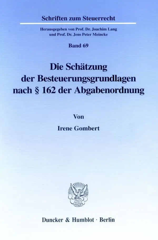 Cover: 9783428100316 | Die Schätzung der Besteuerungsgrundlagen nach 162 der Abgabenordnung.