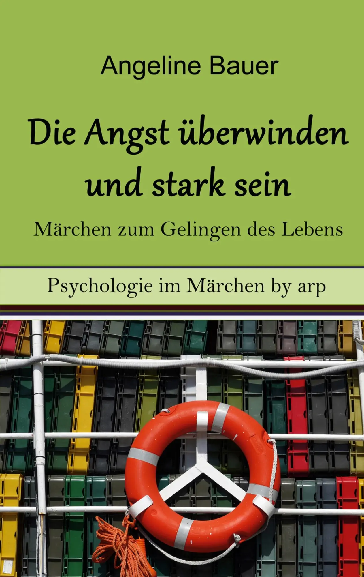 Cover: 9783946280316 | Angst überwinden und stark sein - Märchen zum Gelingen des Lebens