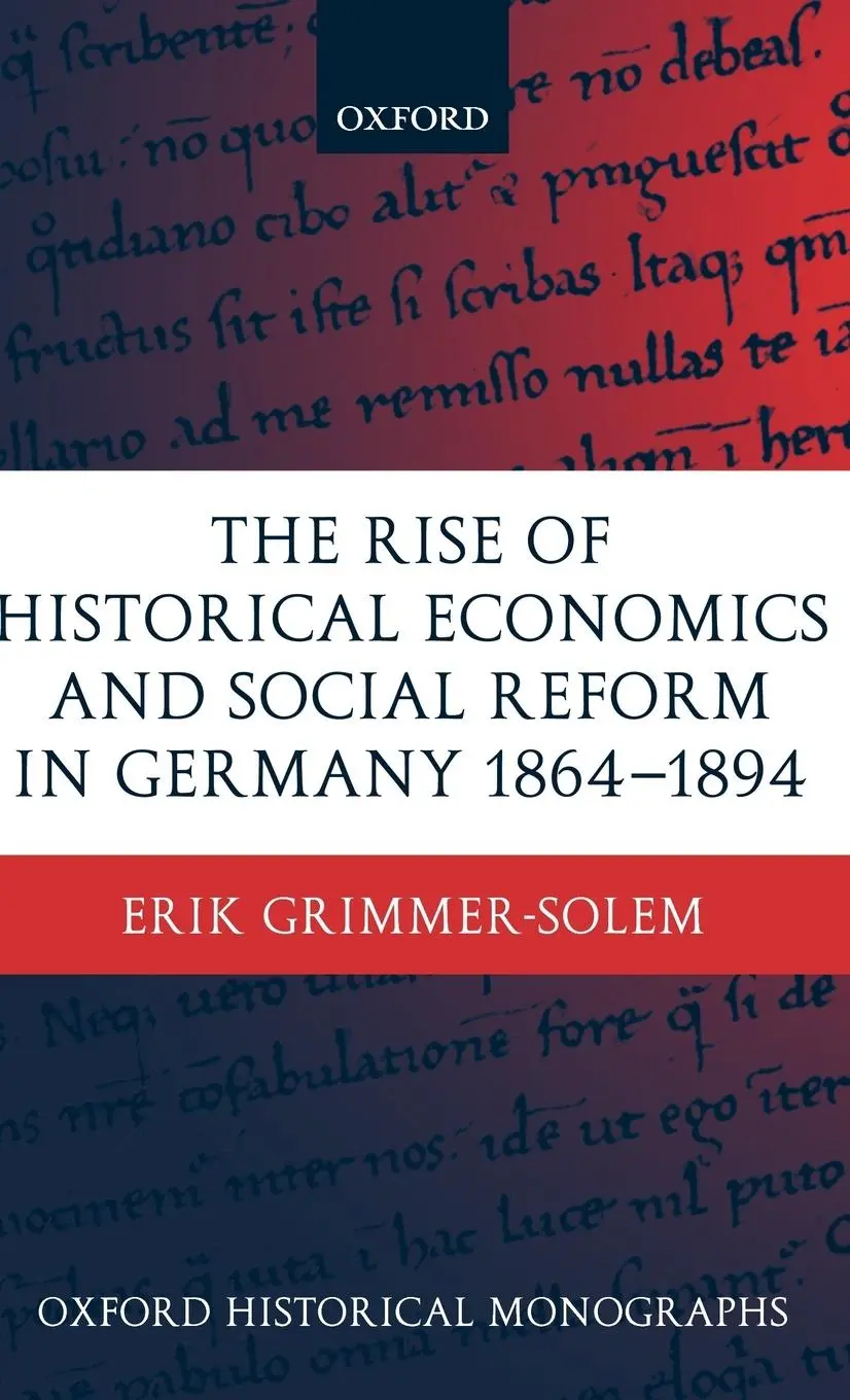 Cover: 9780199260416 | The Rise of Historical Economics and Social Reform in Germany...